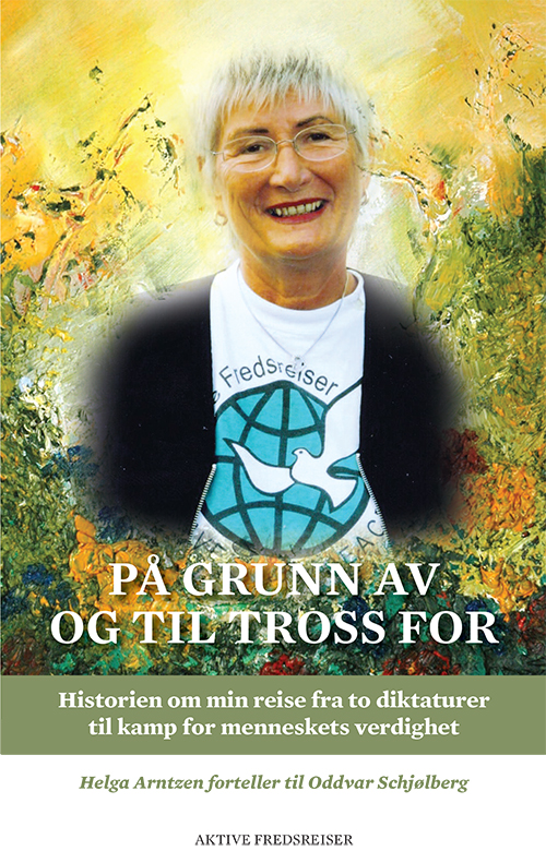 Boken om Helga Arntzen - På grunn av og til tross for